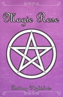 Magie Rose: Grimoire de la Guérison, de l'amour et de la Force Féminine B0C6P2S7ZN Book Cover