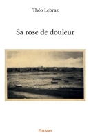 Sa rose de douleur (French Edition) 2414145374 Book Cover