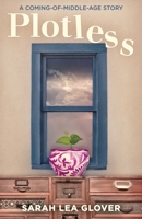 Plotless: A Coming-of-Middle-Age Story B0CJ6CDW8S Book Cover