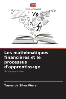 Les mathématiques financières et le processus d'apprentissage: À l'école primaire (French Edition) 6207628713 Book Cover