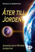Åter Till Jorden: Azakis Och Petris Äventyr (Swedish Edition) 8835465540 Book Cover