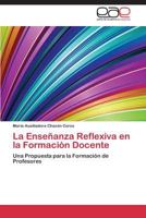 La Enseñanza Reflexiva en la Formación Docente 3844337059 Book Cover