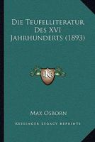 Die Teufelliteratur Des XVI Jahrhunderts (1893) 1143879031 Book Cover