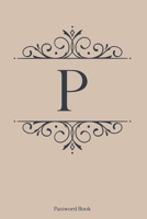 P: Password Book, 6''x9'', 110 pages,Gold Cover with Dark Blue Letter, Premium Password Book, Password Book with Tabs, Password Book Alphabetical with ... Record Book, Internet Password Organizer 1658276442 Book Cover