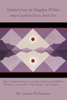 Symbols from the Kingdom Within: Angel Guardian Diary, Book One 0595198414 Book Cover