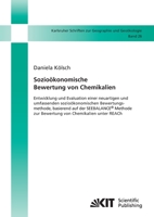 Sozioökonomische Bewertung von Chemikalien: Entwicklung und Evaluation Einer Neuartigen und Umfassenden Sozioökonomischen Bewertungsmethode, Basierend ... von Chemikalien unter Reach 3866446292 Book Cover