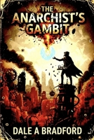 The Anarchist's Gambit: How the Embrace of a Assassination Culture Is Fueling American Anarchy B0FSLH2W71 Book Cover