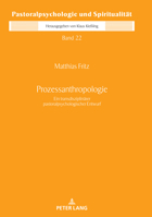 Prozessanthropologie : Ein Transdisziplinaerer Pastoralpsychologischer Entwurf 3631818882 Book Cover