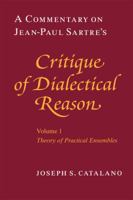 A Commentary of Jean-Paul Satre's Critique of Dialectical Reason (Commentary on Jean-Paul Sartre's Critique of Dialectical Rea) 0226097013 Book Cover