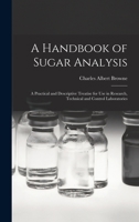 A Handbook of Sugar Analysis: A Practical and Descriptive Treatise for Use in Research, Technical and Control Laboratories B0BQCTKLH3 Book Cover