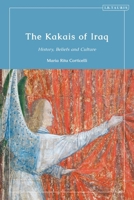 The Kakais of Iraq: History, Beliefs and Culture 075564929X Book Cover