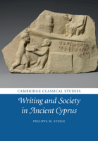 Writing and Society in Ancient Cyprus 1107169674 Book Cover