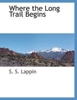Where the Long Trail Begins 1117905470 Book Cover