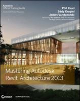 Mastering Autodesk Revit Architecture 2013 1118174089 Book Cover