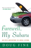 Farewell, My Subaru: An Epic Adventure in Local Living 1400066441 Book Cover