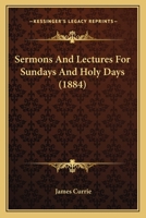 Sermons And Lectures For Sundays And Holy Days 112086612X Book Cover