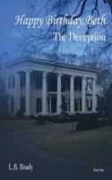 Happy Birthday, Beth: The Deception 0692624066 Book Cover