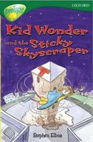 Oxford Reading Tree: Stage 12+: TreeTops: Kid Wonder and the Sticky Skyscraper 0199193193 Book Cover