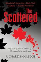 The Scattered: Thirty years of exile. A lifetime of loss. The triumph of a simple man. 1477457674 Book Cover