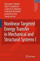 Nonlinear Targeted Energy Transfer in Mechanical and Structural Systems (Solid Mechanics and Its Applications) 1402091257 Book Cover