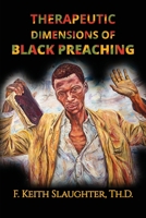 Therapeutic Dimensions of Black Preaching: And the Liberating Impact on People of Color 1946753386 Book Cover