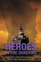 Heroes in the Shadows: The Untold Story of the African-American Sailors Aboard USS Indianapolis (C 1667894269 Book Cover