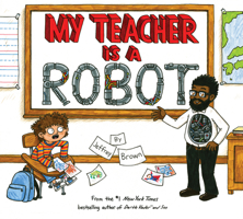 My Teacher Is a Robot 0553534548 Book Cover