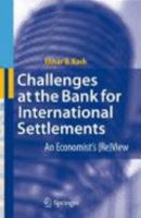 Challenges at the Bank for International Settlements: An Economist's (Re)View 3642091903 Book Cover