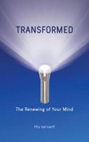 Transformed: The Renewing of Your Mind 1432748386 Book Cover