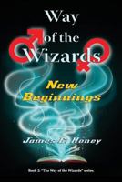Way of the Wizards New Beginnings 1590956478 Book Cover