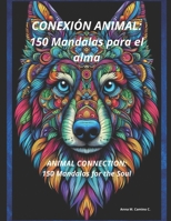 CONEXIÓN ANIMAL: 150 Mandalas para el alma: ANIMAL CONNECTION: 150 Mandalas for the Soul (Spanish Edition) B0FHFSVD73 Book Cover