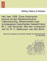 Het Jaar 1566: Eene Historische Proeve Uit Den Nederlandschen Vrijheidsoorlog. Meerendeels Naar Onuitgegeven Bescheiden Bewerkt Door M. L. Van ... R. C. Bakhuizen Van Den Brink 124153859X Book Cover