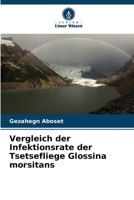 Vergleich der Infektionsrate der Tsetsefliege Glossina morsitans (German Edition) 6208960282 Book Cover