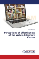 Perceptions of Effectiveness of the Web in Literature Classes 3659546917 Book Cover
