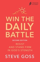 Win the Daily Battle, Second Edition: Resist and Stand Firm in God's Strength 0281087571 Book Cover