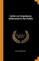Letter on Corpulence, Addressed to the Public 1015457827 Book Cover