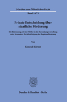 Private Entscheidung Uber Staatliche Forderung: Die Einbindung Privater Mittler in Die Zuwendungsverwaltung Unter Besonderer Berucksichtigung Der ... Offentlichen Recht, 1475) 3428184211 Book Cover