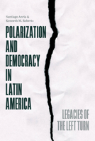 Polarization and Democracy in Latin America: Legacies of the Left Turn 0226847624 Book Cover