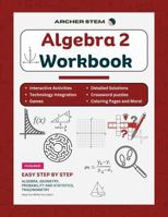 ARCHER STEM Math Algebra 2 Workbook - An Engaging Workbook High School Math Workbook - Algebra 2 for Dummies & All Learners - Step-by-Step Algebra 2 Study Guide Workbook by Archer STEM B0DP62LZQ8 Book Cover