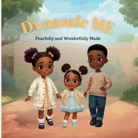 Dynamic Me: Fearfully and Wonderfully Made B0GV53R3SD Book Cover