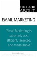 The Truth About Email Marketing 0789737949 Book Cover