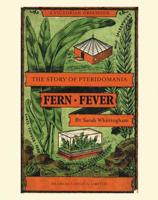 Fern Fever: The Story of Pteridomania 0711230706 Book Cover