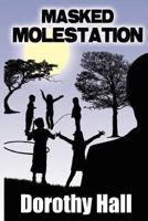 Masked Molestation 1477534660 Book Cover