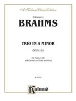 Trio In A Minor, Op. 114: Piano, Cello & Clarinets (A) (Violin Or Viola) (Includes Opt. Parts) (Kalmus Edition) 3795767458 Book Cover