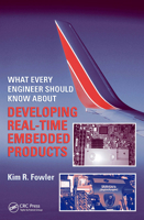 What Every Engineer Should Know About Developing Real-Time Embedded Products (What Every Engineer Should Know) 0849379598 Book Cover