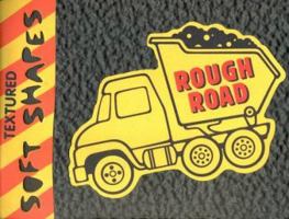Rough Road (Textured Soft Shapes) 1584760419 Book Cover