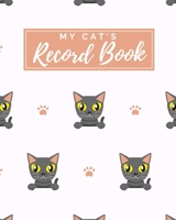 My Cat's Record Book: Pet Journal Log Book - Medical & Vet Records - Pet Sitter Notes - Manage Expenses - Track Appetite, Weight, Sleep, Play Times, & ... for New Kitty Gift - (8 x 10) Gray Black Cat 1698375867 Book Cover
