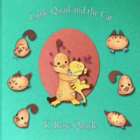 Little Quail and the Cat 1548543462 Book Cover