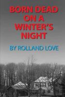 Born Dead on a Winter's Night 1536933201 Book Cover