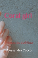 Coral girl: Crimes in Golfino B0CTGFSCQT Book Cover